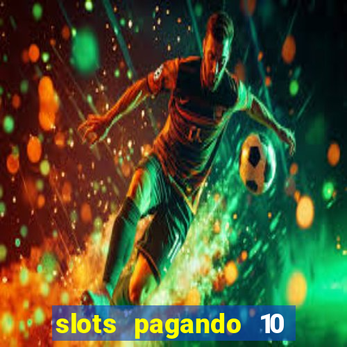 slots pagando 10 no cadastro facebook